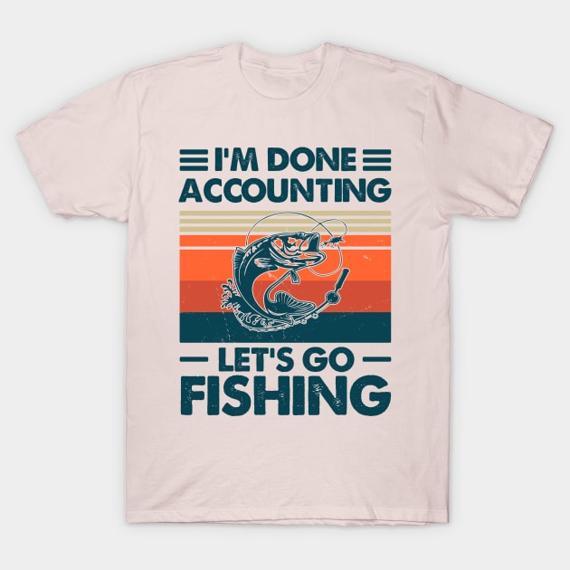 I'm Done Accounting Let's Go Camping T-Shirt by Salt88